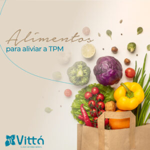 Alimentos-para-aliviar-a-tpm-vitta-clinica-sinip-materno-infantil