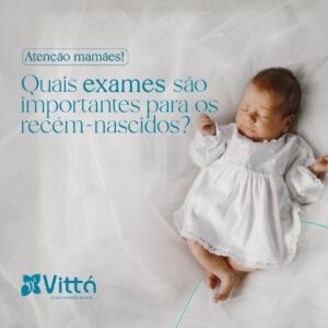 quais-primeiros-exames-no-bebe-clinica-vitta-sinop-mt