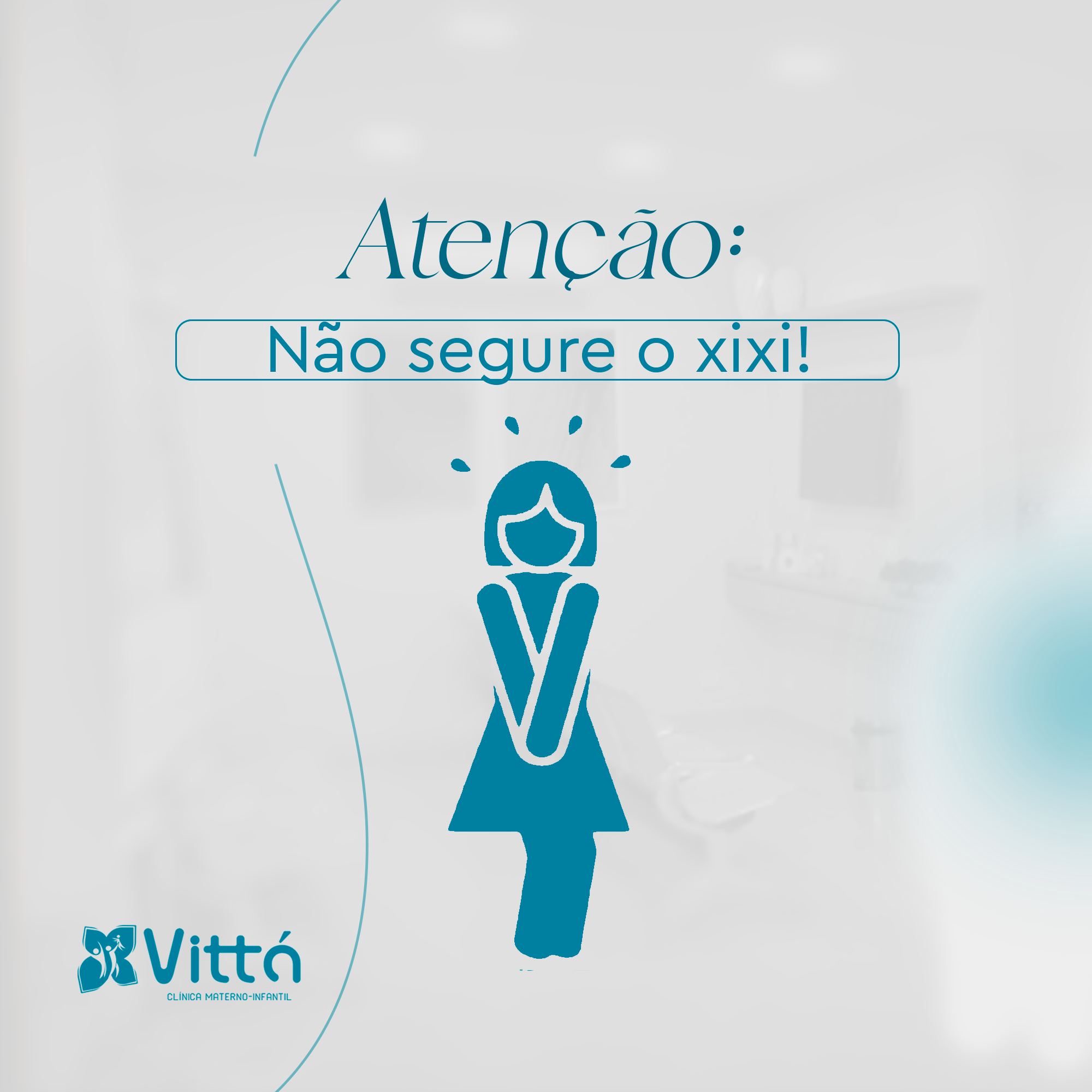 Atenção: não segure o xixi! - Vittá Clínica - Materno e Infantil