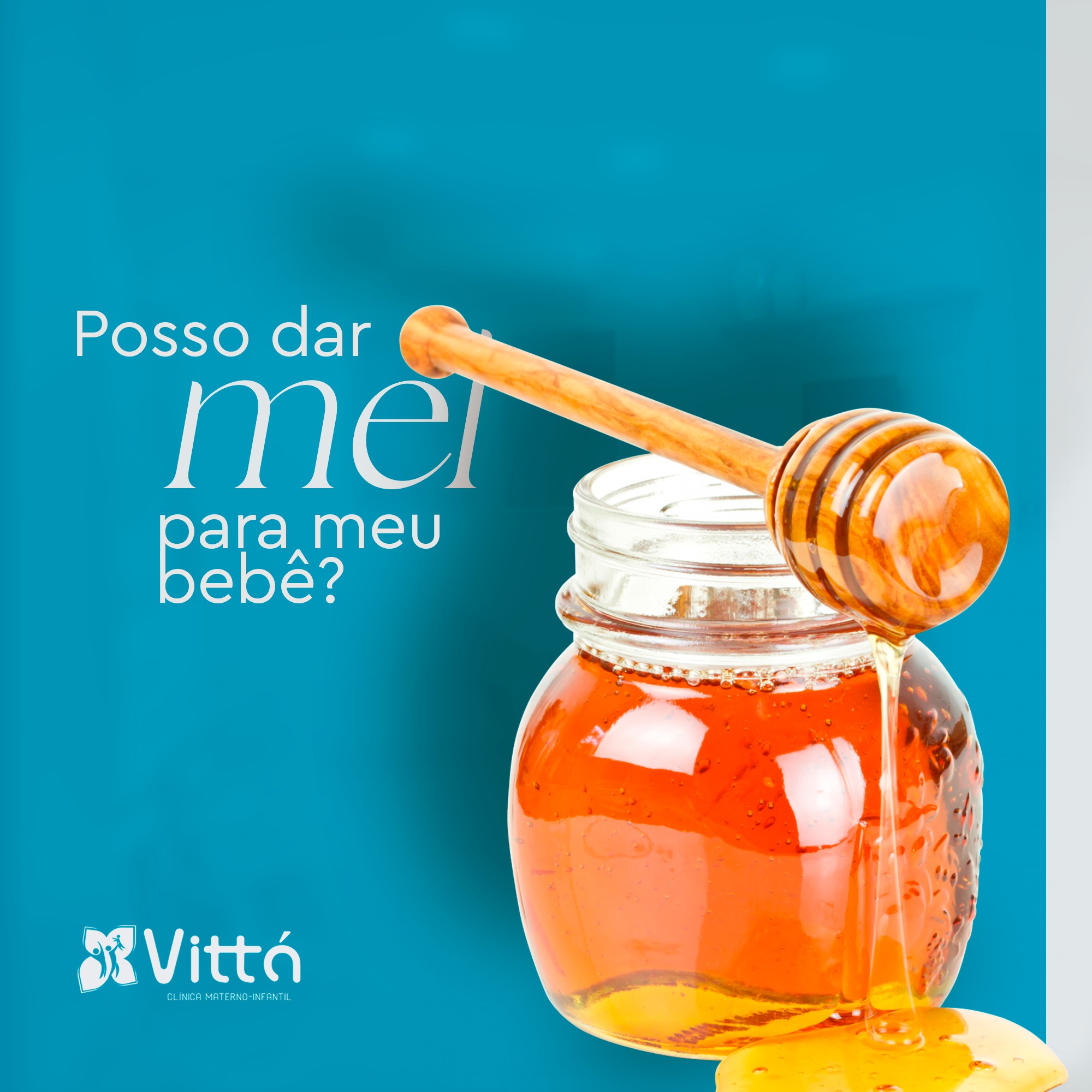 Posso dar Mel para o meu bebê? - Vittá Clínica - Materno e Infantil